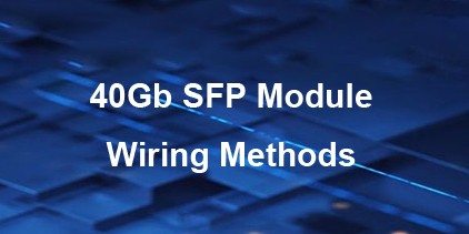 40gb sfp module wiring methods