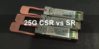 difference sfp 10 25g sr s vs sfp 10 25g csr s