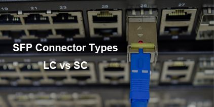 sfp connector types lc vs sc